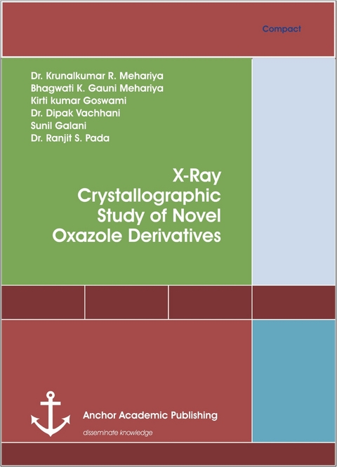 X-Ray Crystallographic Study of Novel Oxazole Derivatives -  Krunalkumar R. Mehariya,  Bhagwati K. Gauni Mehariya,  Kirti kumar Goswami,  Dipak Vachhani,  Sunil Gala