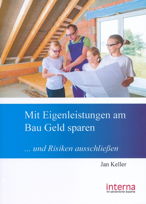 Mit Eigenleistungen am Bau Geld sparen - Jan Keller