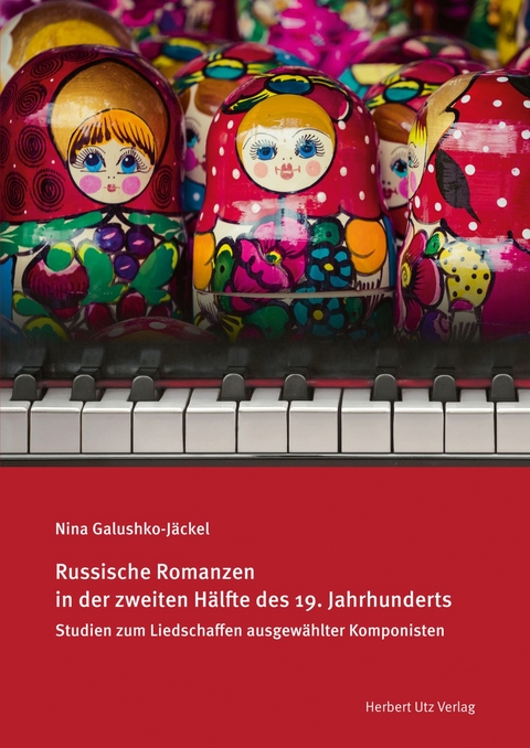 Russische Romanzen in der zweiten Hälfte des 19. Jahrhunderts -  Nina Galushko-Jäckel