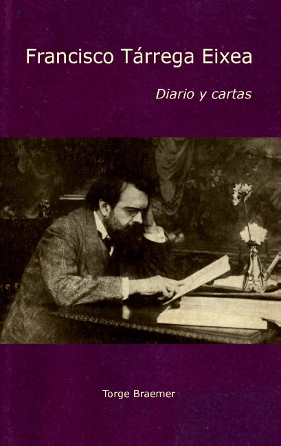 Diario y cartas - Torge Braemer, Francisco Tárrega Eixea