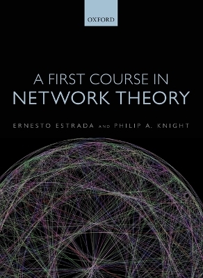 A First Course in Network Theory - Ernesto Estrada, Philip A. Knight