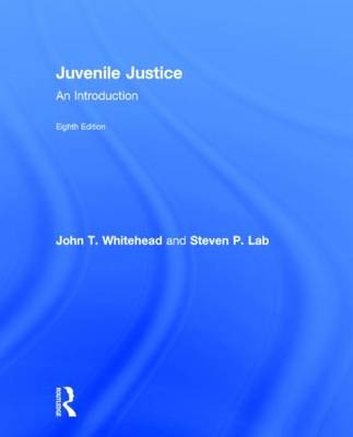 Juvenile Justice - John T. Whitehead, Steven P. Lab