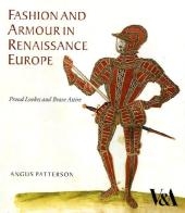 Fashion and Armour in Renaissance Europe - Angus Patterson