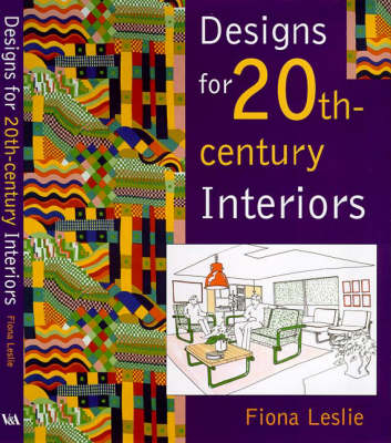 Designs for 20th-Century Interiors - Fiona Leslie