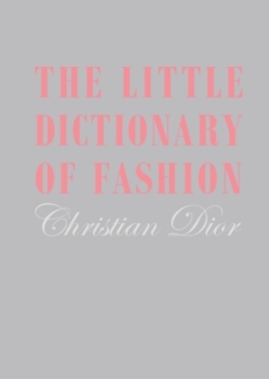 The Little Dictionary of Fashion - Christian Dior