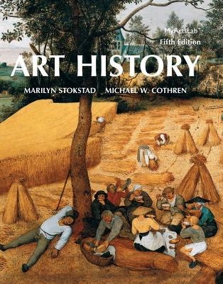 Art History, plus MyArtsLab with Pearson eText - Marilyn Stokstad, Michael Cothren,  Pearson Education