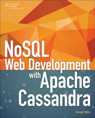 NoSQL Web Development with Apache Cassandra - Deepak Vohra