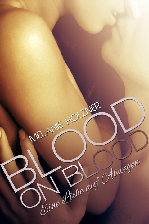 Blood on Blood - Melanie Holzner