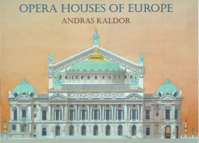 Opera Houses of Europe - Andras Kaldor