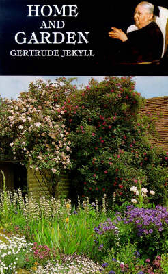 Home and Garden - Gertrude Jekyll