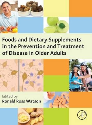 Foods and Dietary Supplements in the Prevention and Treatment of Disease in Older Adults - 