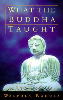 What the Buddha Taught - Walpola Rahula