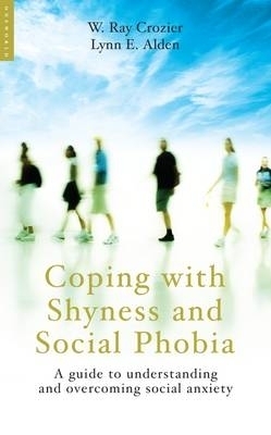 Coping with Shyness and Social Phobias - Ray Crozier, Lynn E. Alden