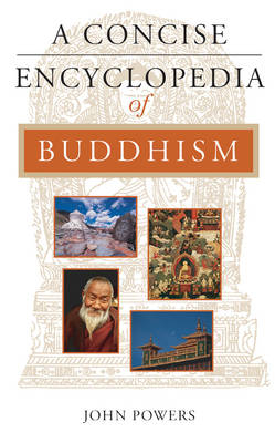 A Concise Encyclopedia of Buddhism - John Powers