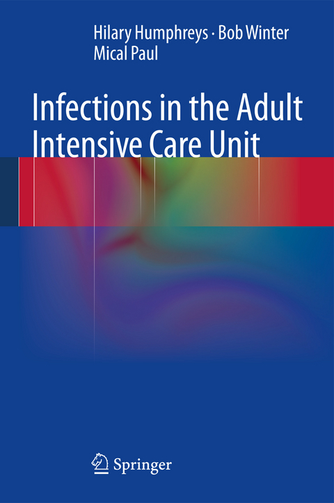 Infections in the Adult Intensive Care Unit - Hilary Humphreys, Bob Winter, Mical Paul