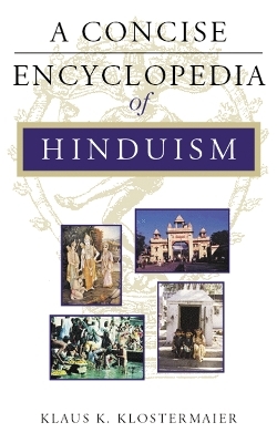 A Concise Encyclopedia of Hinduism - Klaus K. Klostermaier