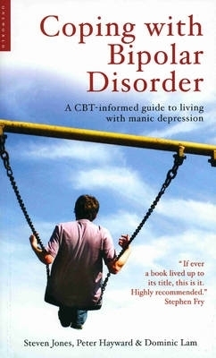 Coping with Bipolar Disorder - Steven Jones, Peter Hayward, Dominic Lam