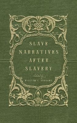 Slave Narratives After Slavery - William Andrews