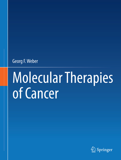Molecular Therapies of Cancer - Georg F. Weber