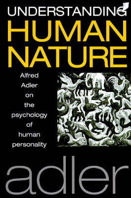 Understanding Human Nature - Alfred Adler