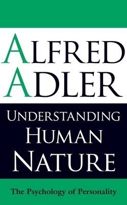 Understanding Human Nature - Alfred Adler