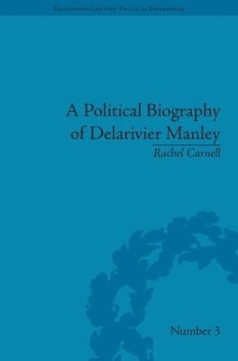 A Political Biography of Delarivier Manley - Rachel Carnell