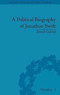 A Political Biography of Jonathan Swift - David Oakleaf