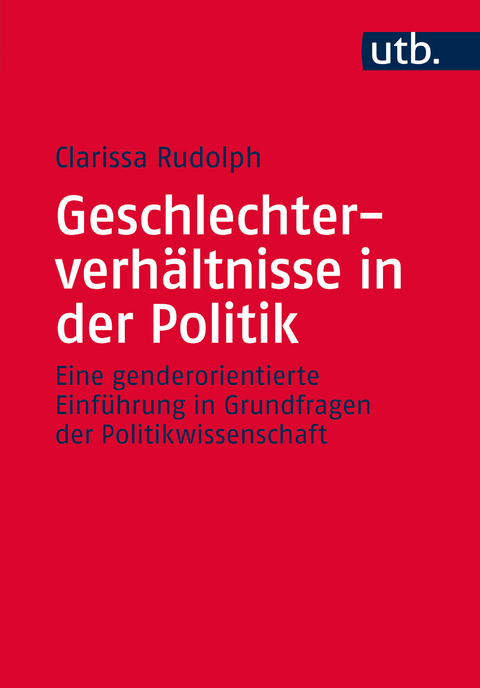 Geschlechterverhältnisse in der Politik - Clarissa Rudolph