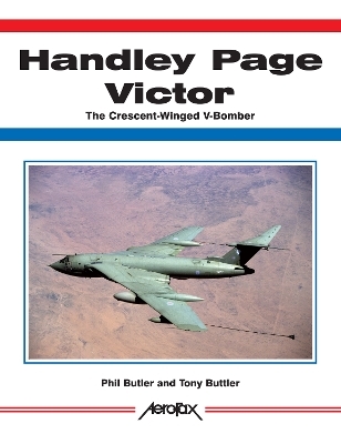 Aerofax: Handley Page Victor - Phil Butler, Tony Buttler