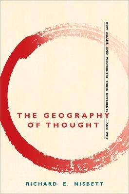 The Geography of Thought - Richard E. Nisbett
