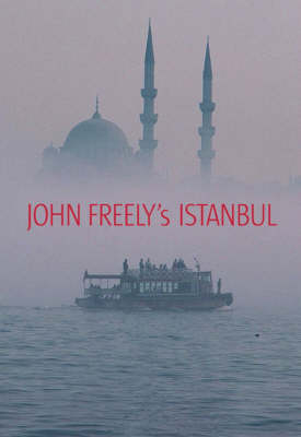 John Freely's Istanbul - John Freely