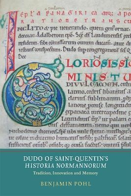 Dudo of Saint-Quentin's Historia Normannorum - Benjamin Pohl
