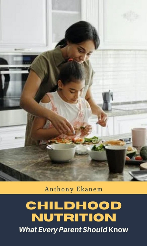 Childhood Nutrition - Anthony Ekanem