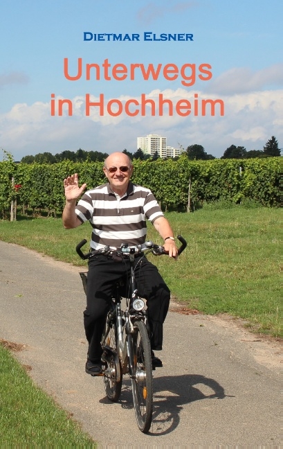 Unterwegs in Hochheim - Dietmar Elsner