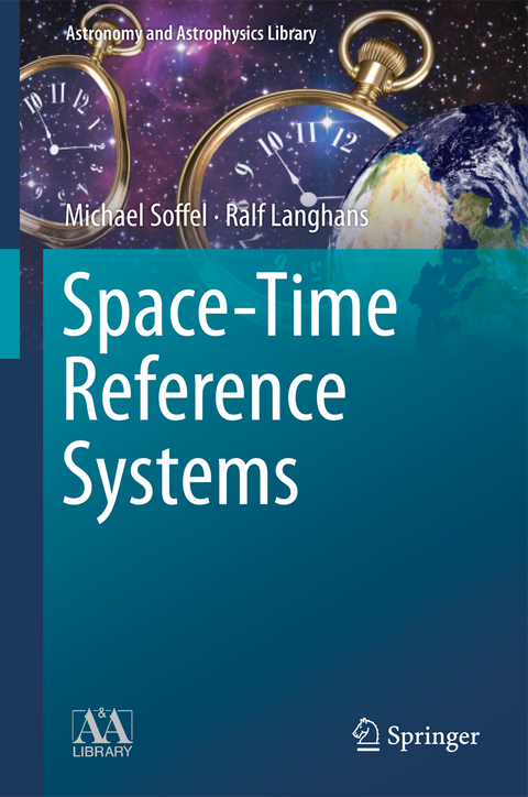 Space-Time Reference Systems - Michael Soffel, Ralf Langhans