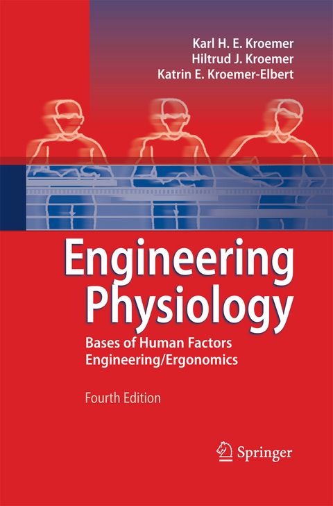 Engineering Physiology - Karl H. E. Kroemer, Hiltrud J. Kroemer, Katrin E. Kroemer-Elbert