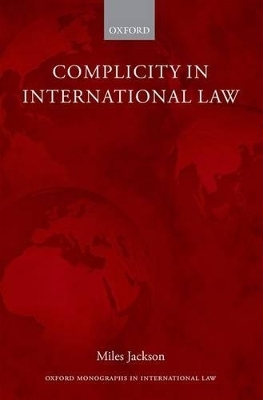 Complicity in International Law - Miles Jackson