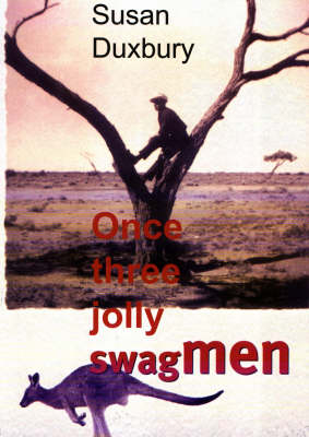 Once Three Jolly Swagmen - Susan Duxbury