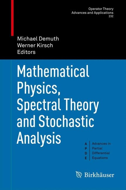 Mathematical Physics, Spectral Theory and Stochastic Analysis