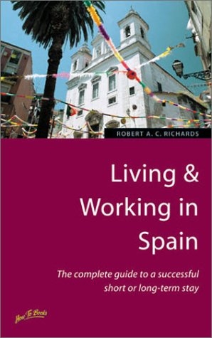 Living and Working in Spain - Robert A.C. Richards