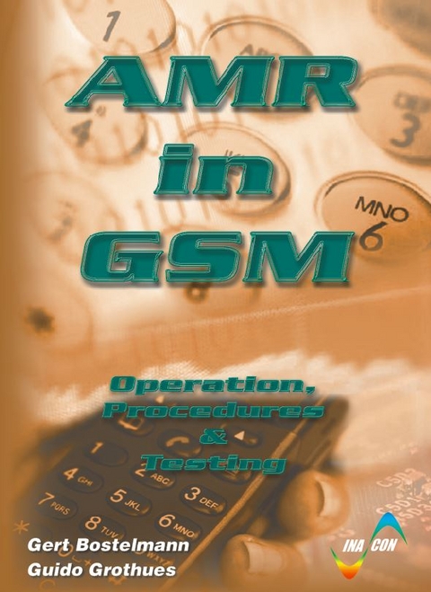 AMR in GSM Operation, Procedures & Testing - Gert Bostelmann, Guido Grothues
