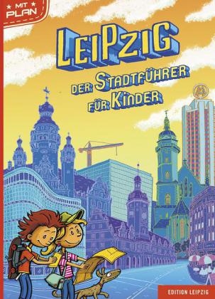 Leipzig. Der Stadtführer für Kinder - Sandy Schmied