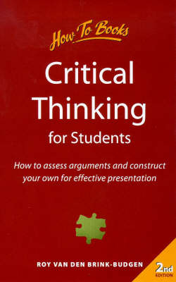 Critical Thinking for Students - Roy van den Brink-Budgen