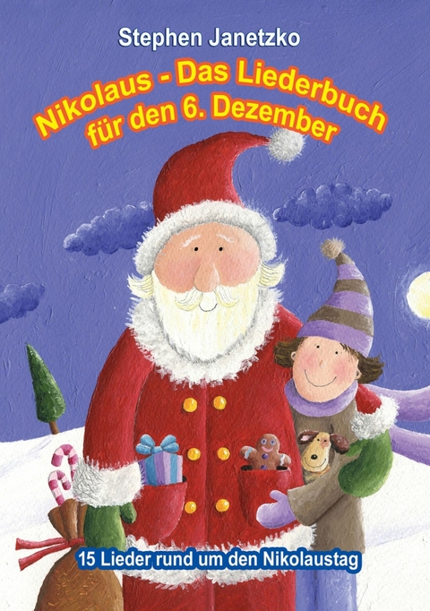 Nikolaus - Das Liederbuch für den 6. Dezember - Stephen Janetzko