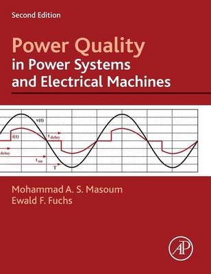 Power Quality in Power Systems and Electrical Machines - Ewald F. Fuchs, Mohammad A. S. Masoum