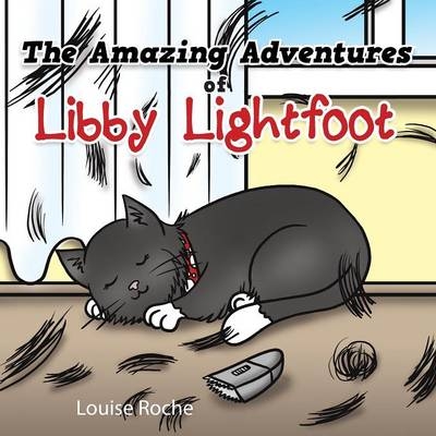 The Amazing Adventures of Libby Lightfoot - Louise Roche