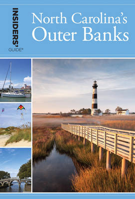 Insiders' Guide® to North Carolina's Outer Banks - Karen Bachman