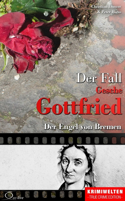 Der Fall der Giftmischerin Gesche Gottfried - Christian Lunzer, Peter Hiess