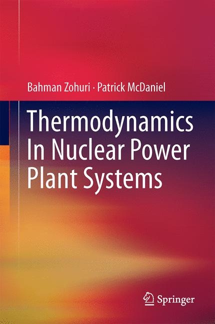 Thermodynamics In Nuclear Power Plant Systems - Bahman Zohuri, Patrick McDaniel