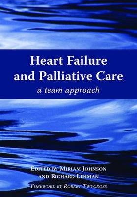 Heart Failure and Palliative Care - Richard Lehman, Miriam Johnson